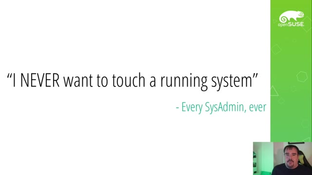 "openSUSE MicroOS — bigger isn't better, slower isn't safer" — FOSDEM 2021 — slide 21