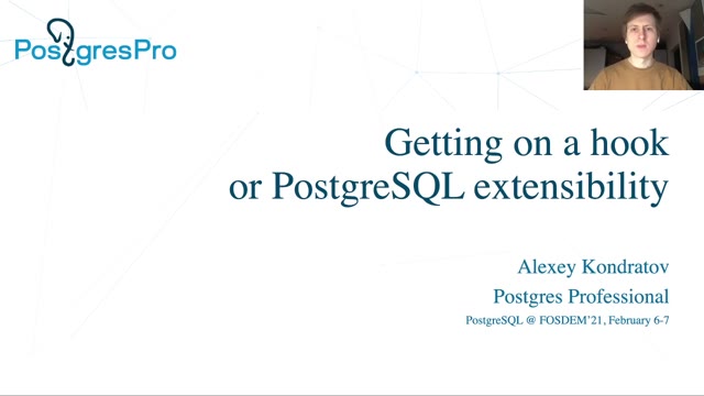 "Getting on a hook, or PostgreSQL extensibility" — FOSDEM 2021 — slide 2