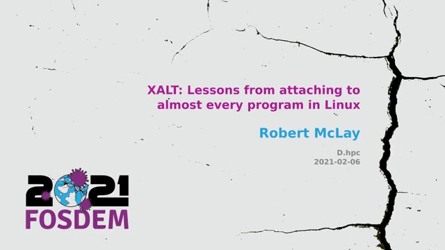 "XALT: lessons from attaching to almost every program in Linux" — FOSDEM 2021